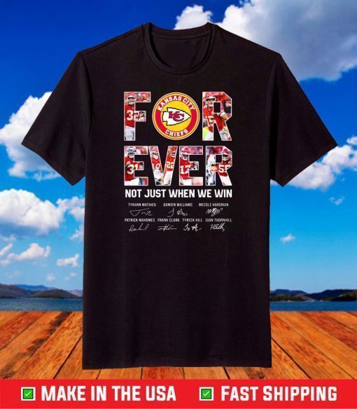 Forever Not Just When We Win Kansas City Chiefs Signatures T-Shirt, Chiefs AFC East Champions 2021 Football Shirt