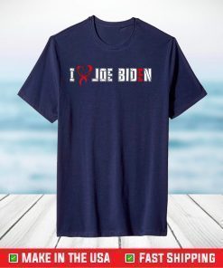 I Love Joe Biden - Biden Is My President - Joe Biden Fan T-Shirt