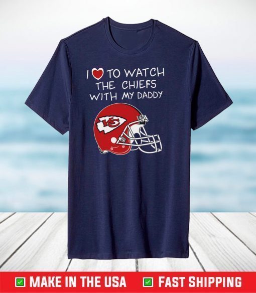 I Love To Watch The Chiefs With My Daddy Outfit Champion Kansas City Chiefs shirt