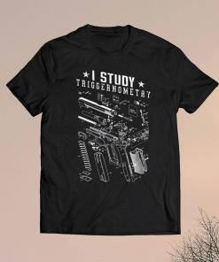 I Study Triggernometry Shirt Gun Lover Gift Veteran Day Gifts For Army Soldier Gifts for Dad Fathers Day Gift