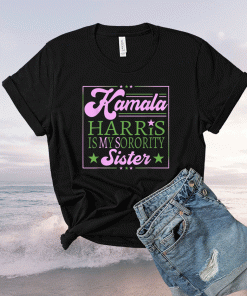 Kamala Harris Is My Sorority Sister AKA Vice President Shirt