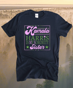 Kamala Harris Is My Sorority Sister AKA Vice President Shirt