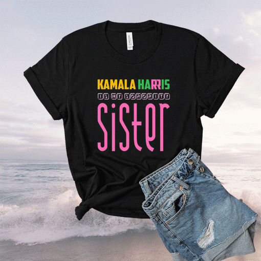 Kamala Harris Is My Sorority Sister Kamala Harris VP 2021 T-Shirt