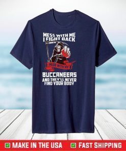 Mess With Me I Fight Back Tampa Bay Buccaneers NFL T-Shirt