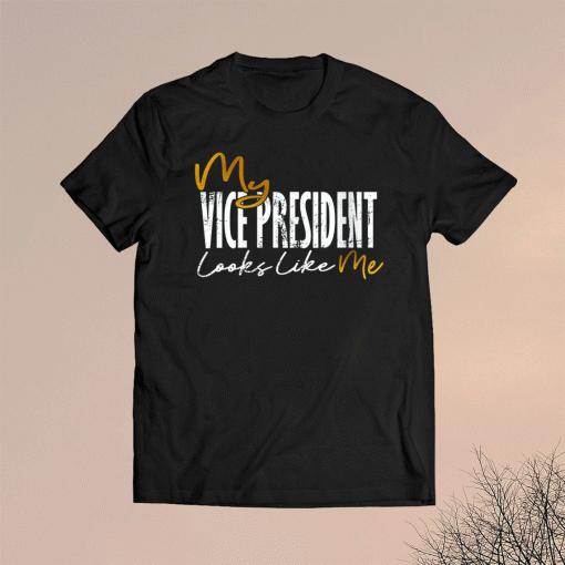 My Vice President Looks Like Me 2021 Kamala Harris Shirts