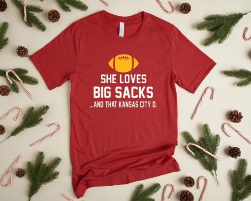 She Loves Big Sacks and That Kansas City Chiefs Champions Shirt