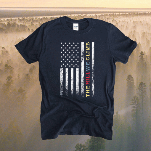 The Hill We Climb Distressed American Flag Shirt