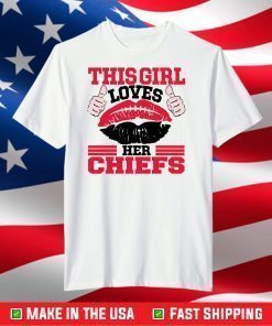 This Girl Loves Her Chiefs,Chiefs Lips,Chiefs Football T-Shirt