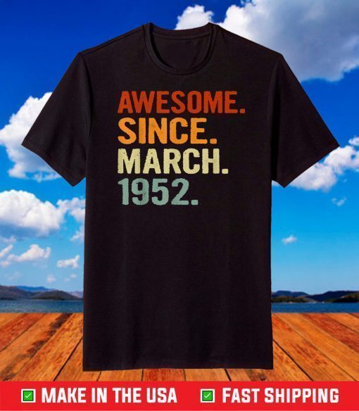 69 Years Old Retro Birthday Gift Awesome Since March 1952 T-Shirt