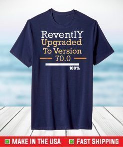 70th Upgraded Version 70.0 funny for 70th T-Shirt