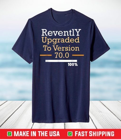 70th Upgraded Version 70.0 funny for 70th T-Shirt