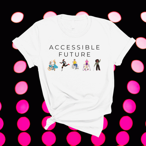 Accessible Future Shirt