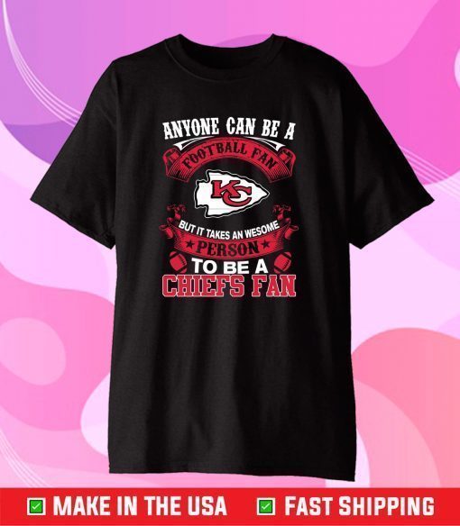 An Awesome Chiefs Fan, Kansas City Chiefs Fan, Kansas City Chiefs Classic T-Shirts