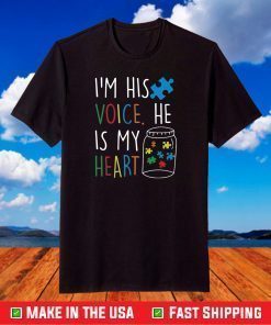 Autism I’m his voice he is my heart shirt