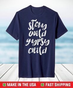 Bohemian Shirts Stay Wild Gypsy Child T-Shirt