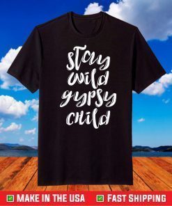 Bohemian Shirts Stay Wild Gypsy Child T-Shirt