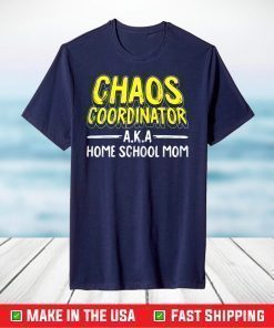 Chaos Coordinator Home-school Mom Mama Mommy T-Shirt