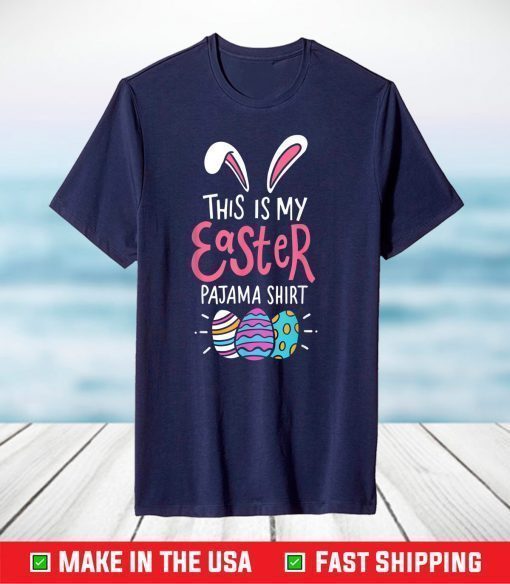 Cute Bunny Lover Gifts Men Women This Is My Easter Pajama T-Shirt