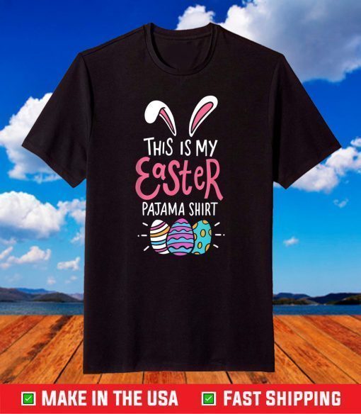 Cute Bunny Lover Gifts Men Women This Is My Easter Pajama T-Shirt