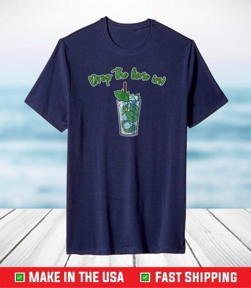 Drop The Lime In Cocktail Tequila Drinker T-Shirt