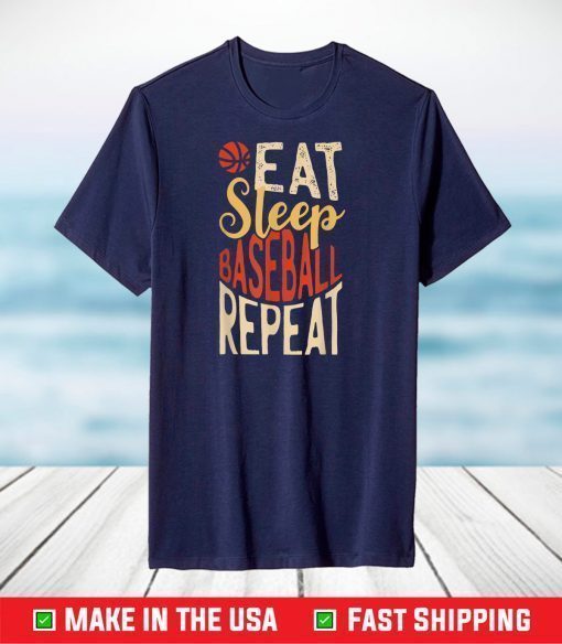 Eat Sleep Baseball Repeat Base Ball Sports Lover Coach Fan T-Shirt