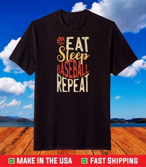 Eat Sleep Baseball Repeat Base Ball Sports Lover Coach Fan T-Shirt