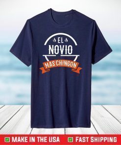 El Novio Mas Chingon Boyfriend Spanish T-Shirt