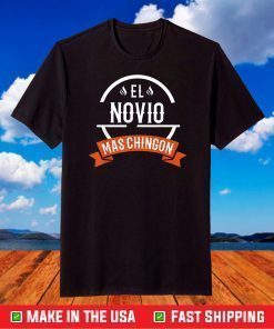 El Novio Mas Chingon Boyfriend Spanish T-Shirt