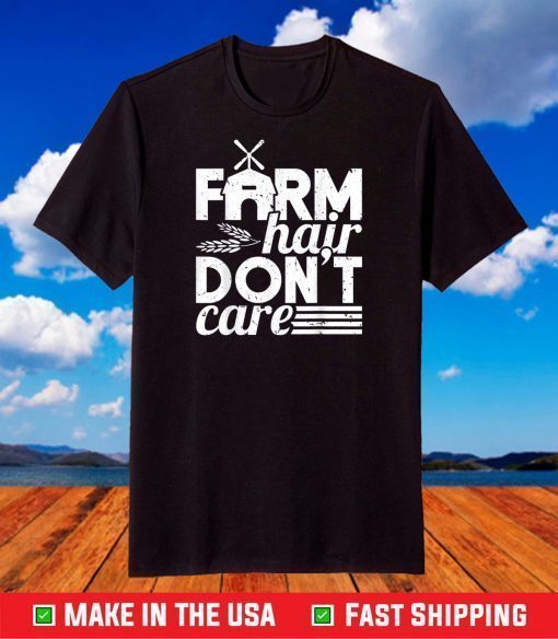 Farm Hair Don't Care Girl Wife Girlfriend T-Shirt