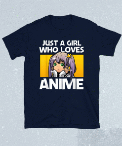 Funny JUST A GIRL WHO LOVES ANIME 2021 SHIRT