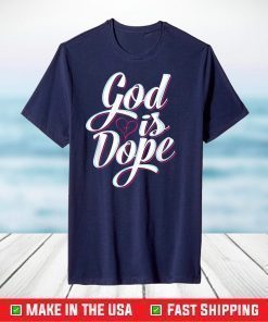 God Is Dope Christian Faith Statement Religious Graphic T-Shirt