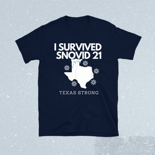 2021 I Survived Snowvid Texas Strong Shirt