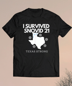 2021 I Survived Snowvid Texas Strong Shirt