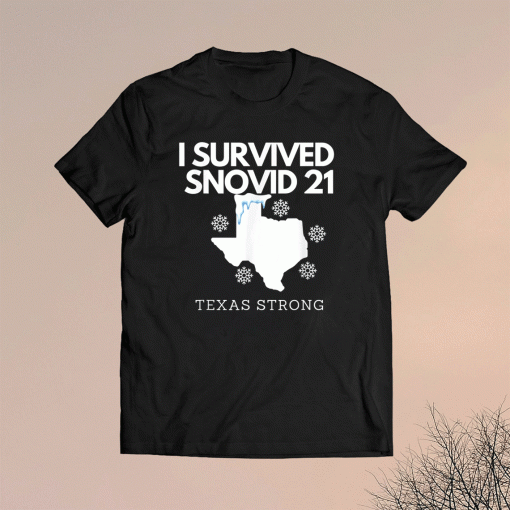 2021 I Survived Snowvid Texas Strong Shirt