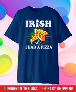 Irish I Had A Pizza Funny St Patricks Day Pizza T-Shirt