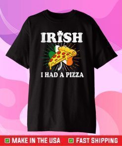 Irish I Had A Pizza Funny St Patricks Day Pizza T-Shirt