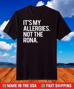 It’s my allergies not the Rona shirt