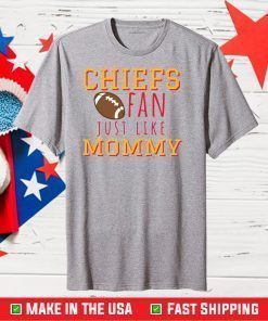 Kansas City Chiefs Fan Like Mommy,Kansas City Chiefs Football Gift T-Shirt