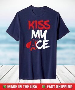 Kiss My Ace Playing Card Game Player All In Game Poker T-Shirt