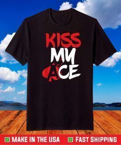 Kiss My Ace Playing Card Game Player All In Game Poker T-Shirt