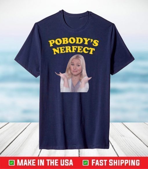 Kristen Bell pobody’s nerfect shirt