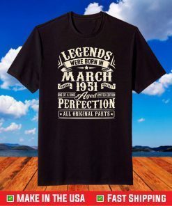 Legends Were Born In March 1951 70th Birthday T-Shirt