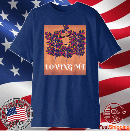 Loving Me T-Shirt