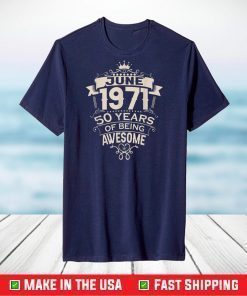 Made In June 1971 50 Years Of Being Awesome T-Shirt