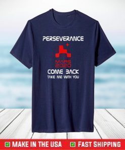 Mars 2020 Rover Perseverance NASA Shirt - Take Me With You T-Shirt