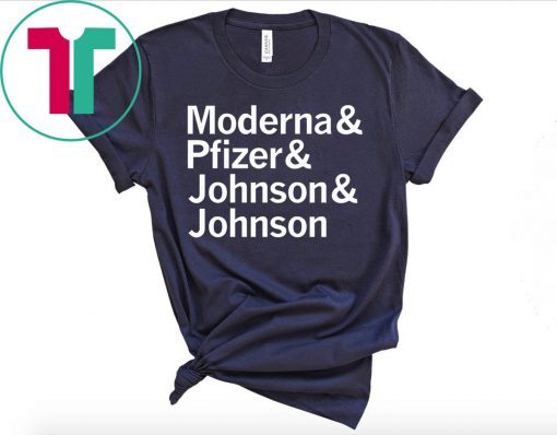 Moderna Pfizer Johnson Johnson - All Makers of The Covid-19 Vaccine T-Shirt