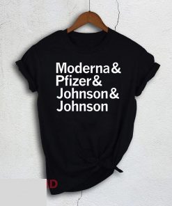 Moderna Pfizer Johnson Johnson - All Makers of The Covid-19 Vaccine T-Shirt