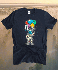 Nana Birthday Astronaut in Space Gifts Lover Shirt