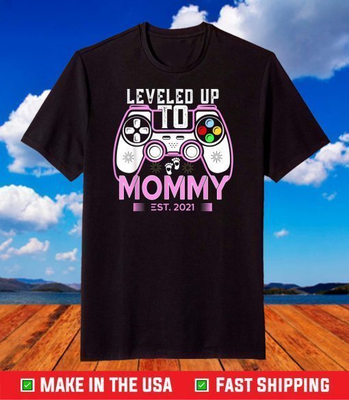 New Parent Shirt- Leveled Up To Mommy 2021 Game Player T-Shirt