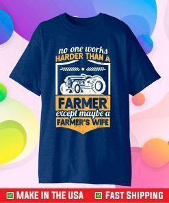 No One Works Harder Farmer's Wife Tractor Girl Girlfriend Classic T-Shirt